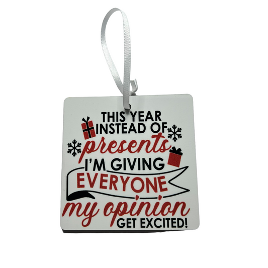 JenDore Handmade "Instead of Presents, I'm Giving Opinions" Wooden Christmas Holiday Ornament