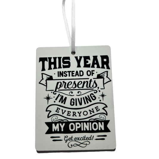 JenDore Handmade "Instead of Presents I"m Giving Everyone My Opinion" Wooden Christmas Holiday Ornament