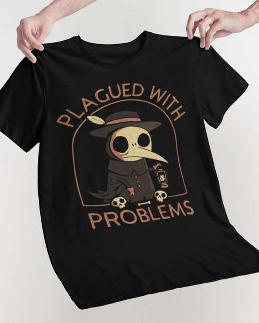 'Plagued With Problems' Shirt