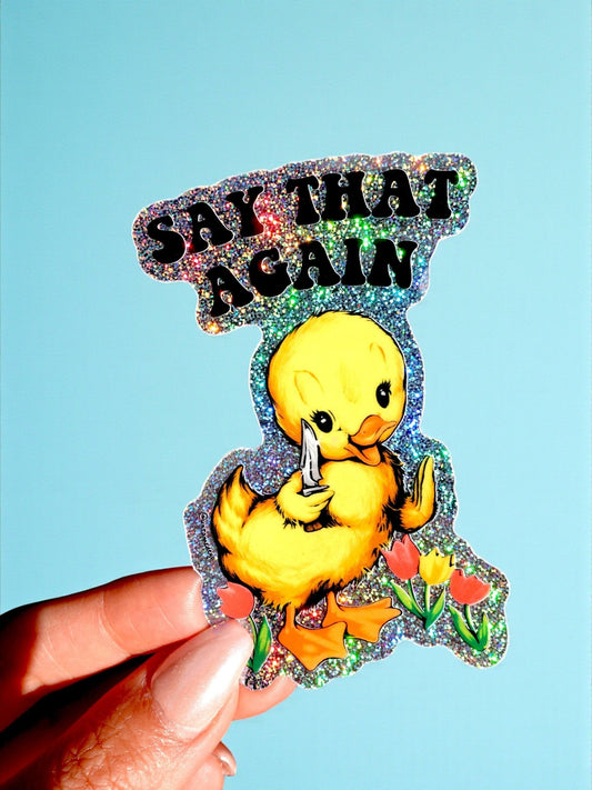 Say That Again Ducky Sticker