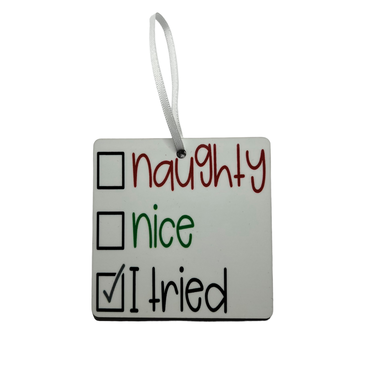 JenDore Handmade "Naughty, Nice, I Tried" Wooden Christmas Holiday Ornament