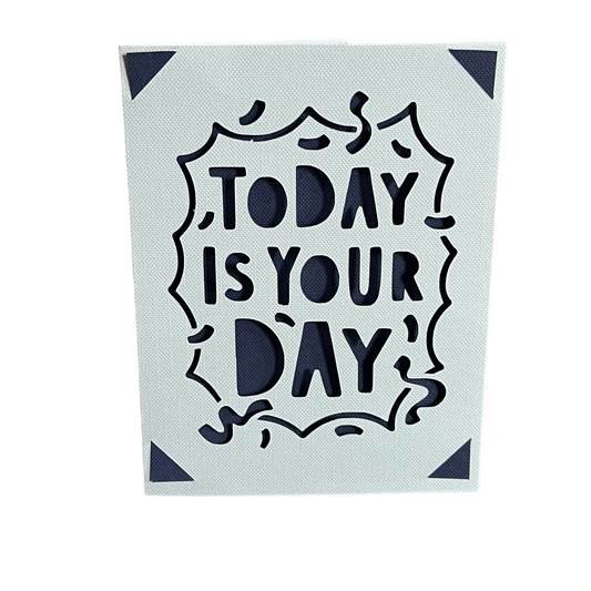 Today is your Day Greeting Card