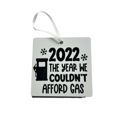 JenDore Handmade "2022 The Year We Couldn't Afford Gas" Wooden Christmas Holiday Ornament