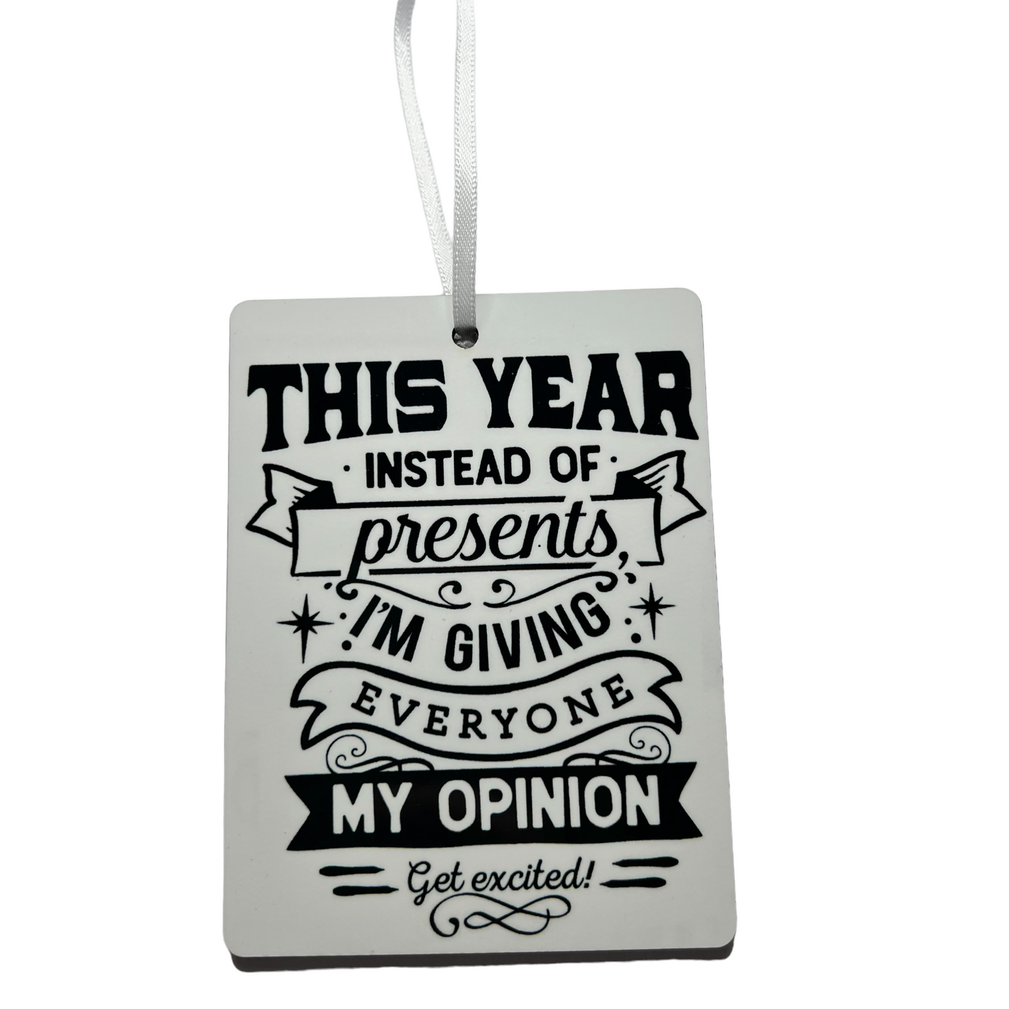 JenDore Handmade "Instead of Presents I"m Giving Everyone My Opinion" Wooden Christmas Holiday Ornament