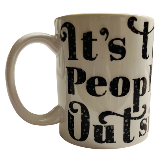 JenDore " It's Too Peopley Outside " 12 oz. Coffee Tea Mug